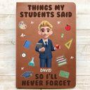 Teacher, Happy - Things My Students Said - Personalized Leather Journal