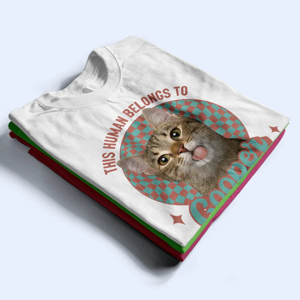Dog Lovers,Happy,Pet Lovers,Cat Lovers - This Human Belongs To Dog - Personalized T Shirt