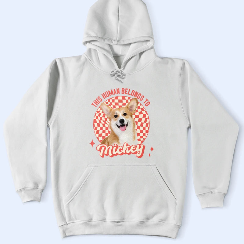 Dog Lovers,Happy,Pet Lovers,Cat Lovers - This Human Belongs To Dog - Personalized T Shirt