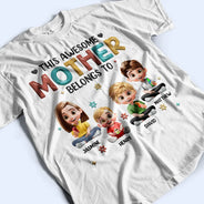 Gift For Mother,Gift For Grandma,Love,Gift For Wife - This Awesome Grandma Belongs To - Personalized T Shirt
