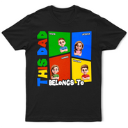 Gift For Father,Gift For Grandpa,Non-Eng,Vector,Humorous - This Dad Papa Belongs To Basic Color Arcade Theme - Personalized T Shirt