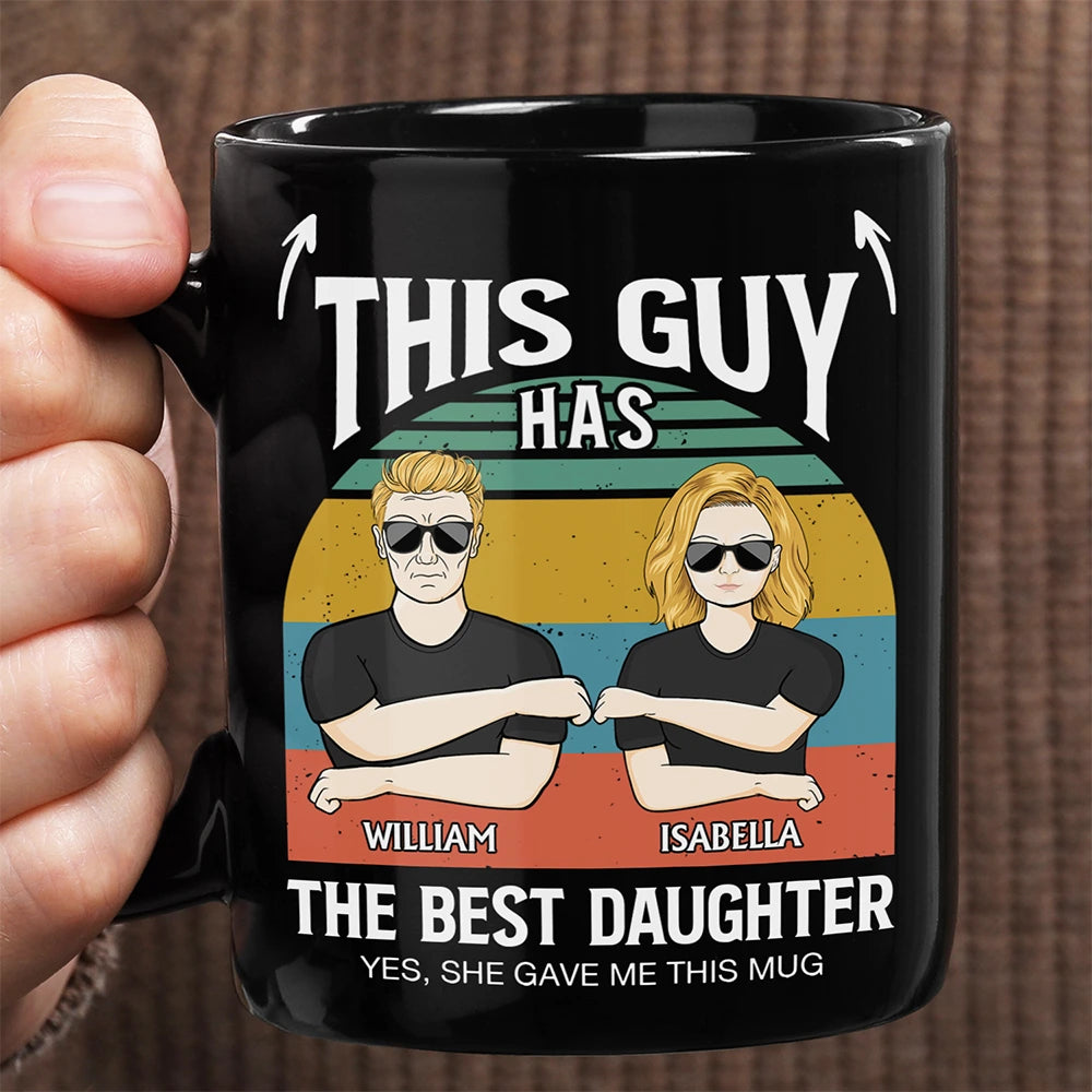 Gift For Father, Dad - Daughters (Adult), Dad - Daughters (Young), Dad - Sons, Dad - Children, Funny - This Guy Has The Best Daughter Son - Personalized Black Mug