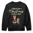 Pet Lovers,Pet Mom,Pet Dad,Dog Lovers,Dog Mom,Dog Dad,Happy,Christmas - This Is My Christmas Pajama Shirt - Personalized T Shirt