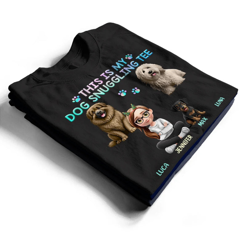 Dog Lovers,Dog Mom,Funny - This Is My Dog Snuggling Outfit - Personalized T Shirt