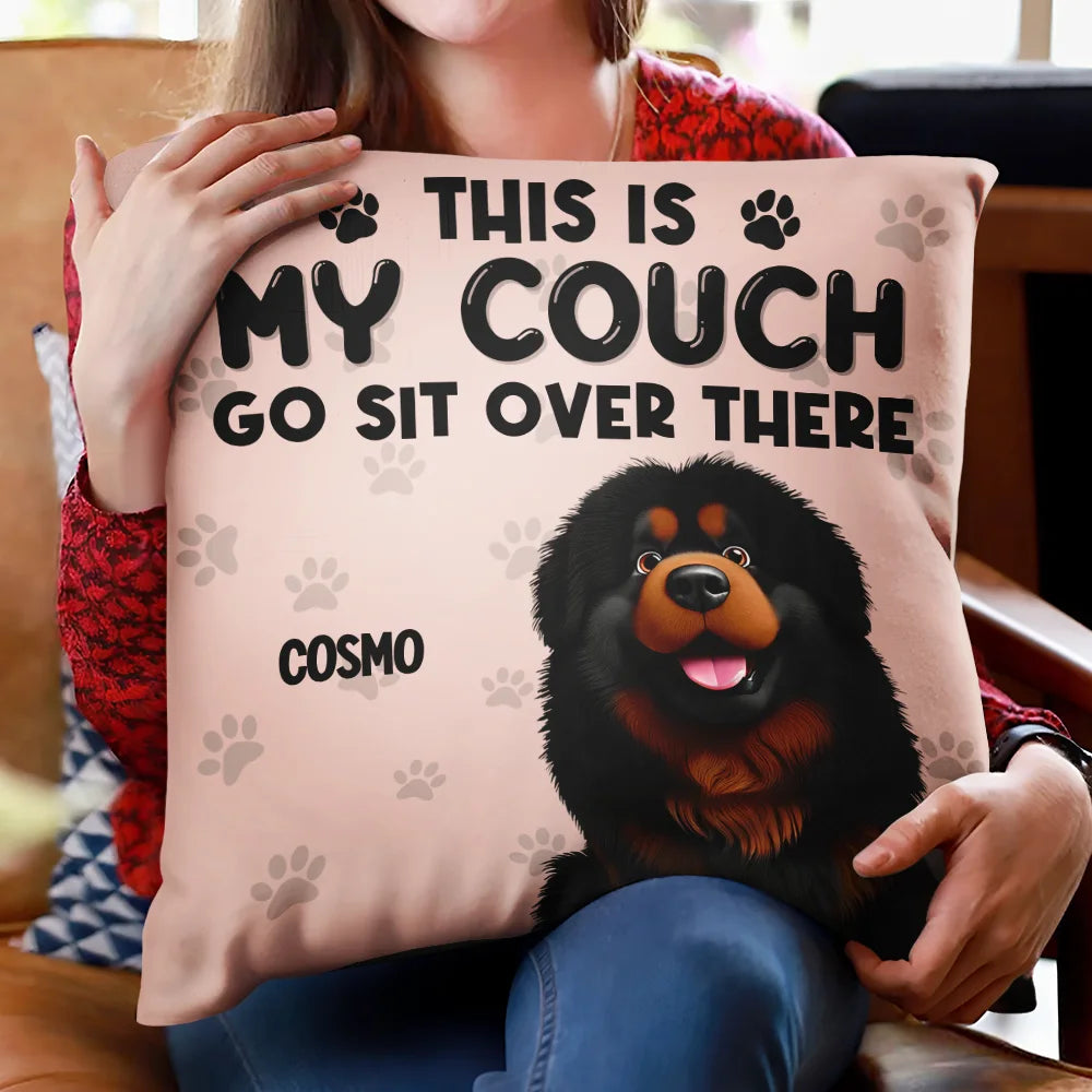 Dog Lovers,Dog Mom,Dog Dad,Pet Lovers,Pet Mom,Pet Dad - This Is Our Couch Go Sit Over There 3D Effect - Personalized Pillow
