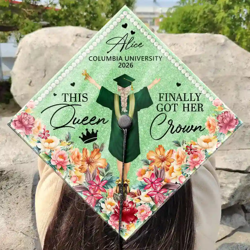 This Queen Finally Got Her Crown - Personalized Graduation Cap Topper