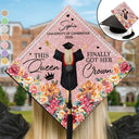 Gift For Yourself,Gift For Women,Gift For Men,Graduation,Happy - This Queen Finally Got Her Crown - Personalised Graduation Cap Topper