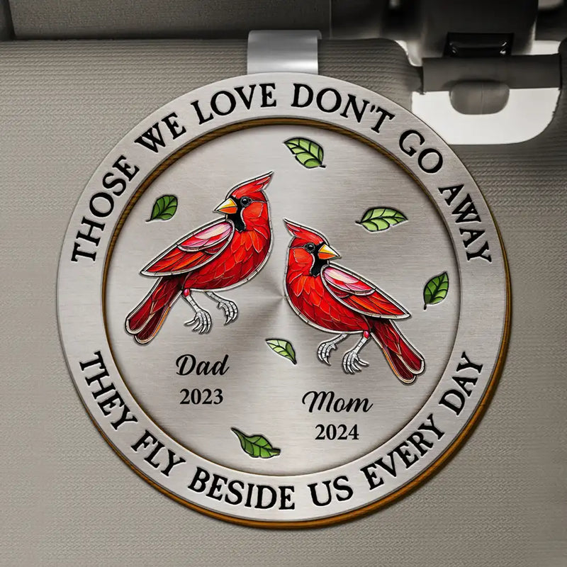 Memorial, Family, Sad, Parents - Those We Love Don't Go Away - Personalized Custom Shaped Car Visor Clip