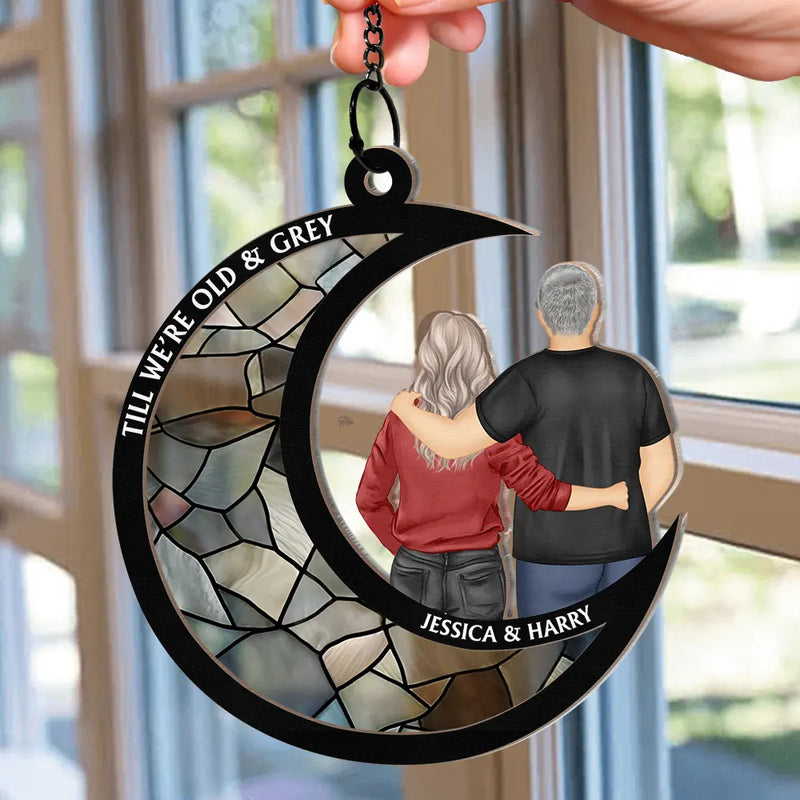 Gift For Couples, Old Couples, Gift For Husband, Gift For Girlfriend, Gift For Boyfriend, Gift For Wife - Till We're Old And Grey - Personalized Window Hanging Suncatcher Ornament