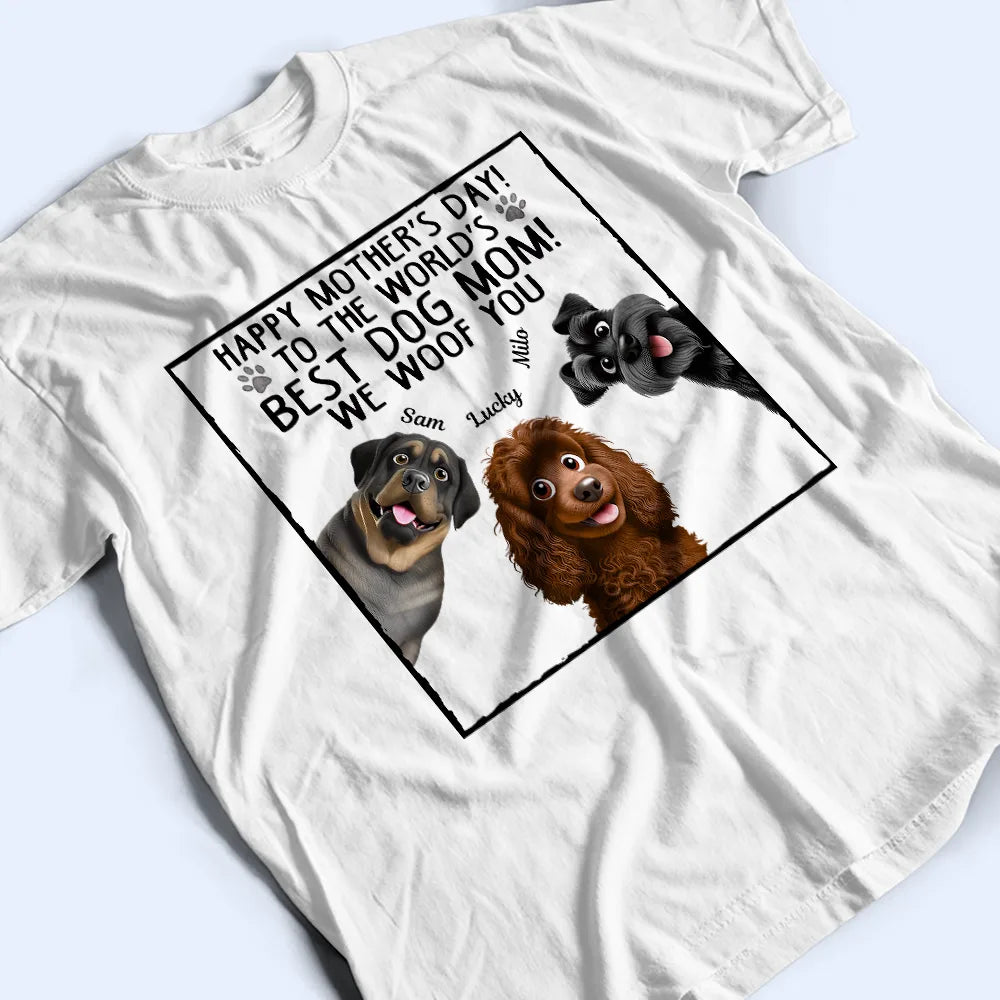 Gift For Mother, Dog Mom, Dog Lovers, Happy - To The World's Best Dog Mom - Personalized T Shirt