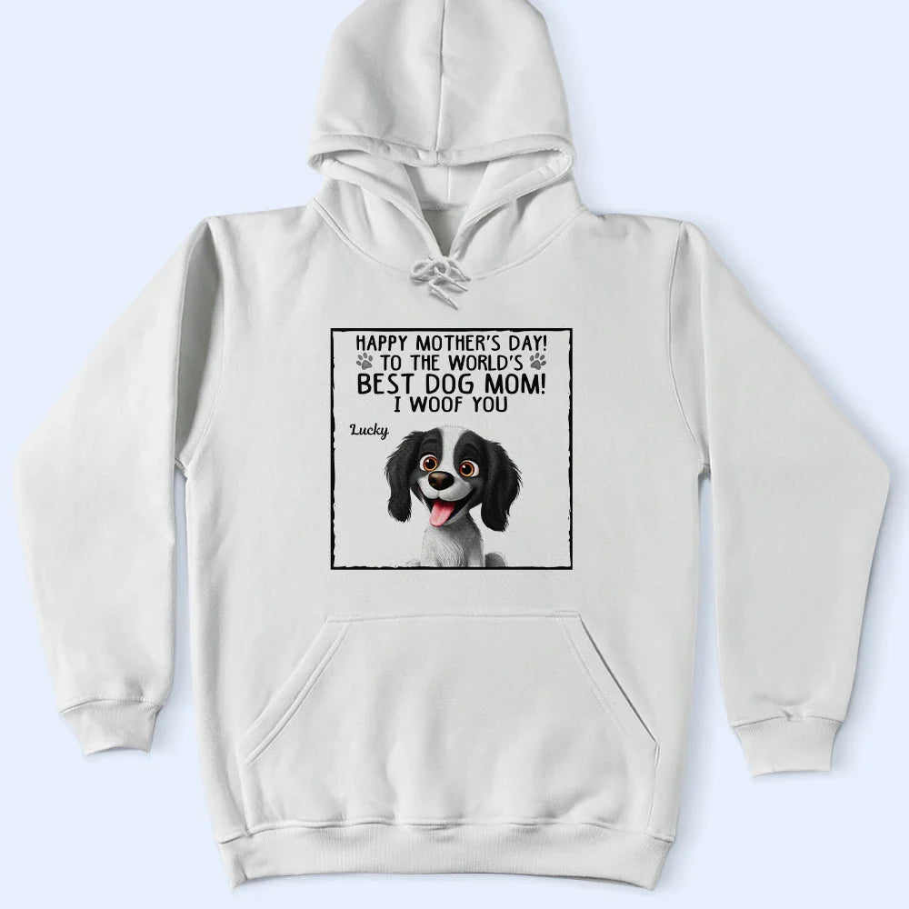 Gift For Mother, Dog Mom, Dog Lovers, Happy - To The World's Best Dog Mom - Personalized T Shirt