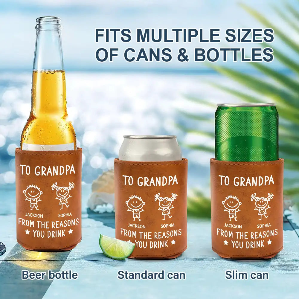 Gift For Father,Gift For Grandpa - To Dad From The Reasons You Drink - Personalized Leather Can Cooler