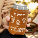 Gift For Father,Gift For Grandpa - To Dad From The Reasons You Drink - Personalized Leather Can Cooler