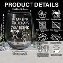 Gift For Wife, Gift For Husband, Parents, Gift For Mother, Gift For Father, Funny, Pet Lovers - To Mom Dad From The Reasons You Drink Stick Figures Kid Pet - Personalized Stemless Wine Glass