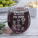 Gift For Wife, Gift For Husband, Parents, Gift For Mother, Gift For Father, Funny, Pet Lovers - To Mom Dad From The Reasons You Drink Stick Figures Kid Pet - Personalized Stemless Wine Glass