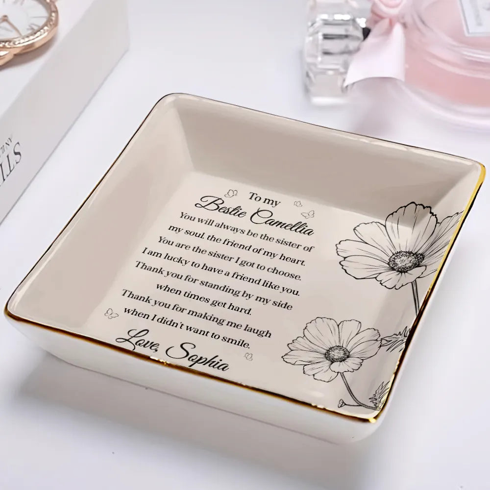 Gift For Bestie,Love - To My Bestie The Sister I Got To Choose - Personalized Ring Dish
