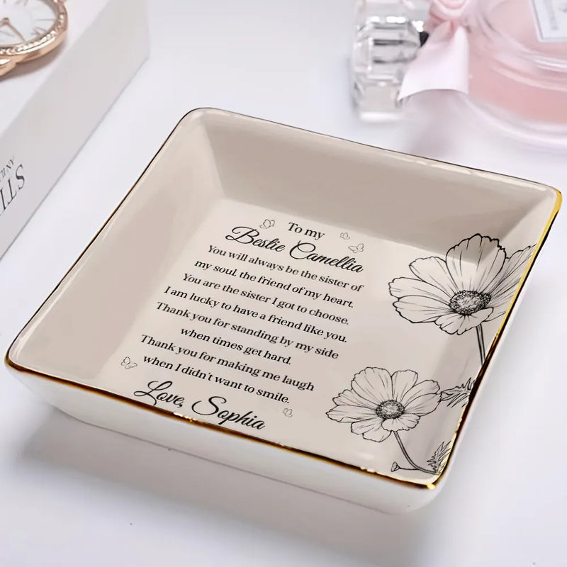 Gift For Bestie,Love - To My Bestie The Sister I Got To Choose - Personalized Ring Dish