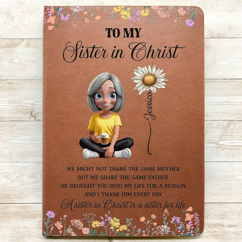 Christian,Gift For Sisters,Gift For Bestie - To My Sister In Christ - Personalized Leather Journal