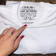 Gift For Son,Dad - Sons,Love - To My Son I Hope You Believe In Yourself - Personalized T Shirt
