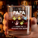 Gift For Father,Gift For Grandpa,Funny - To Papa From The Reason You Drink - Personalized Whiskey Glass