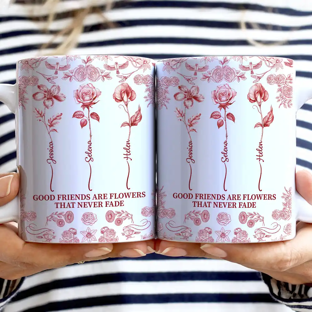 Gift For Yourself,Gift For Women,Gift For Bestie,Old Best friends,Love - Toile De Jouy Birth Flower Grow An Old Friend - Personalized White Edge-to-Edge Mug