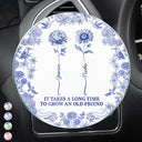 Gift For Bestie, Old Best friends, Gift For Sisters, Happy - Toile De Jouy Birth Flower Grow An Old Friend - Personalized Acrylic Car Vent Clip
