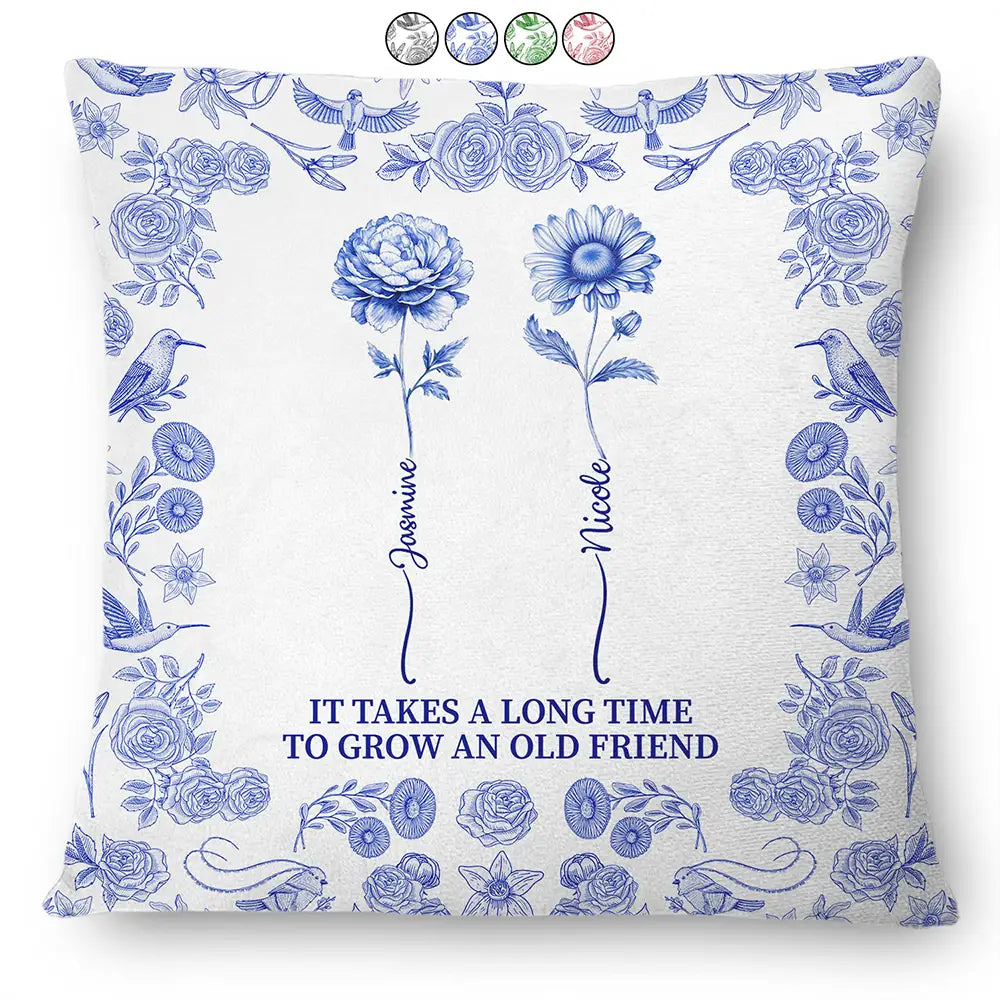 Gift For Yourself,Gift For Women,Gift For Bestie,Old Best friends,Love - Toile De Jouy Birth Flower Grow An Old Friend - Personalized Pillow