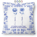 Gift For Yourself,Gift For Women,Gift For Bestie,Old Best friends,Love - Toile De Jouy Birth Flower Grow An Old Friend - Personalized Pillow
