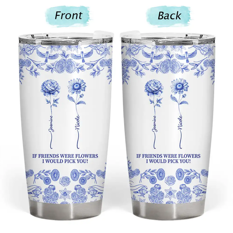 Gift For Bestie, Old Best friends , Love - Toile De Jouy Birth Flower Grow An Old Friend - Personalized Tumbler