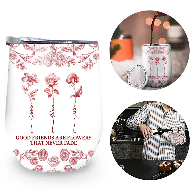Gift For Bestie,Old Best friends,Love - Toile De Jouy Birth Flower Grow An Old Friend - Personalized Wine Tumbler