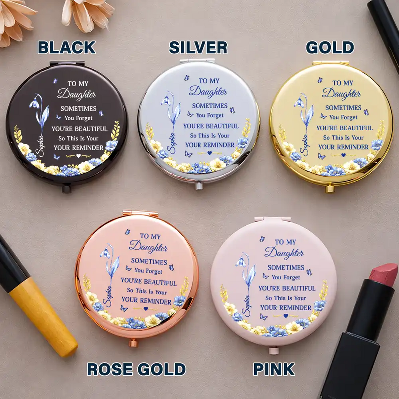 Gift For Daughter, Gift For Women, Love - Toile De Jouy Birth Flower Sometimes You Forget You're Beautiful - Personalized Compact Mirror