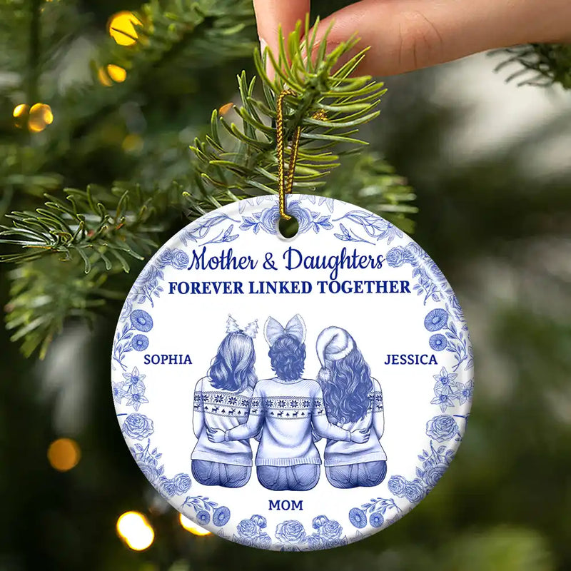 Mom - Daughters (Adult),Mom - Children,Mom - Sons,Gift For Mother,Gift For Daughter,Gift For Son,Love - Toile De Jouy Mother And Daughters Forever Linked Together - Personalized Circle Ceramic Ornament