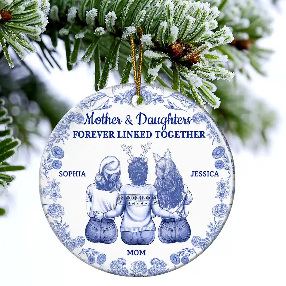Mom - Daughters (Adult),Mom - Children,Mom - Sons,Gift For Mother,Gift For Daughter,Gift For Son,Love - Toile De Jouy Mother And Daughters Forever Linked Together - Personalized Circle Ceramic Ornament