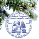 Mom - Daughters (Adult),Mom - Children,Mom - Sons,Gift For Mother,Gift For Daughter,Gift For Son,Love - Toile De Jouy Mother And Daughters Forever Linked Together - Personalized Circle Ceramic Ornament