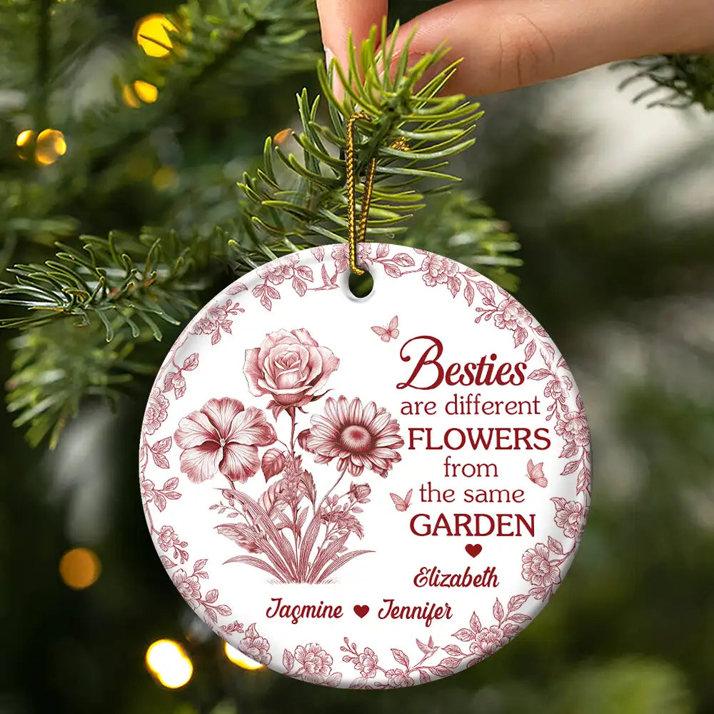Gift For Bestie,Gift For Sisters,Christmas,Happy - Toile Flower Sisters Are Different Flowers From The Same Garden - Personalized Circle Ceramic Ornament