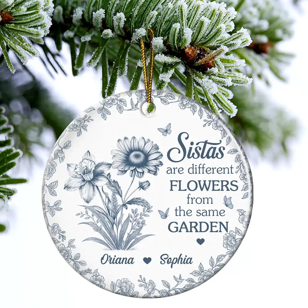 Gift For Bestie,Gift For Sisters,Christmas,Happy - Toile Flower Sisters Are Different Flowers From The Same Garden - Personalized Circle Ceramic Ornament