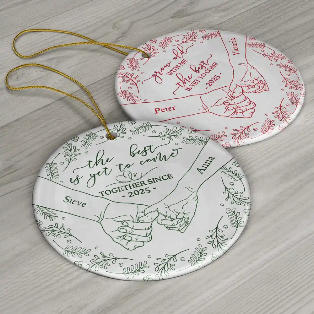 Gift For Couples,Love,Christmas - Toile Newly Engaged Couple Holding Hands The Best Is Yet To Come - Personalized Circle Ceramic Ornament