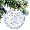 Gift For Couples,Love,Christmas - Toile Newly Engaged Couple Holding Hands The Best Is Yet To Come - Personalized Circle Ceramic Ornament