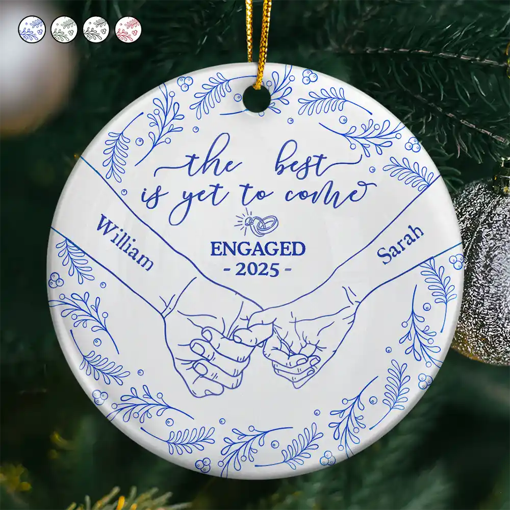 Toile Newly Engaged Couple Holding Hands The Best Is Yet To Come - Personalized Circle Ceramic Ornament