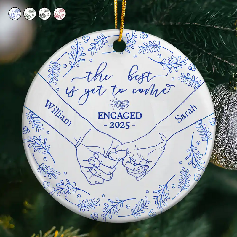 Gift For Couples,Love,Christmas - Toile Newly Engaged Couple Holding Hands The Best Is Yet To Come - Personalized Circle Ceramic Ornament