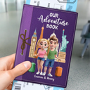 Gift For Couples,Gift For Husband,Gift For Wife,Gift For Boyfriend,Gift For Girlfriend,Travel - Travel Our Adventure Book 3D Effect - Personalized Passport Cover, Passport Holder
