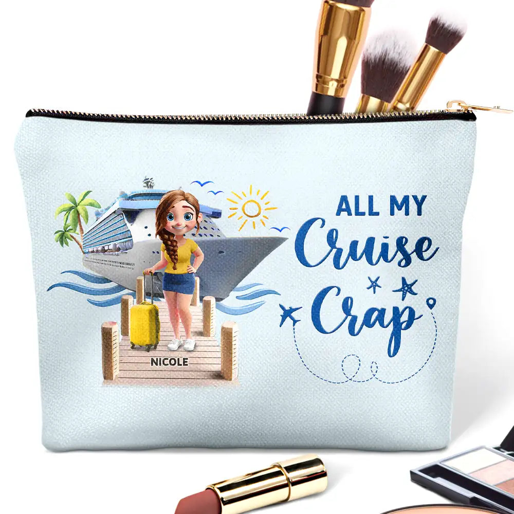 Cruising,Summer,Beach,Gift For Yourself,Gift For Women - Travel All My Cruise Crap - Personalized Cosmetic Bag