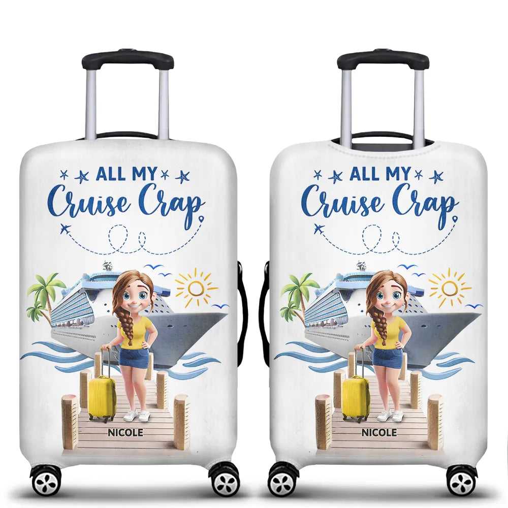 Travel All My Cruise Crap - Personalized Luggage Cover