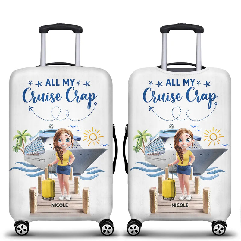 Cruising, Summer, Beach, Gift For Yourself, Gift For Women, Happy - Travel All My Cruise Crap - Personalized Luggage Cover