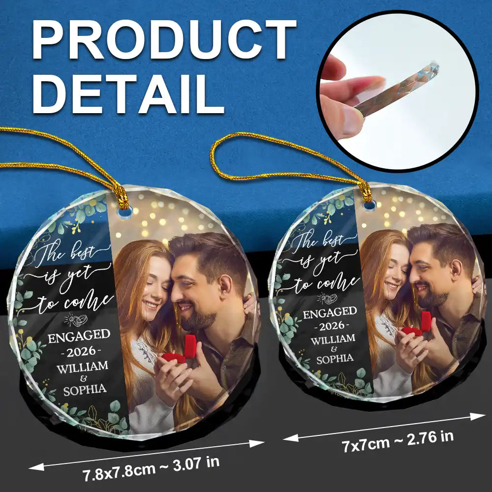 Custom Photo Newly Engaged Couple The Best Is Yet To Come - Personalized Circle Glass Ornament