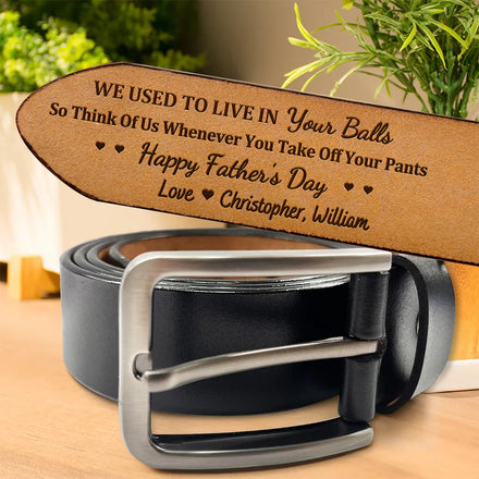 Used To Live In Your Balls - Personalized Engraved Leather Belt