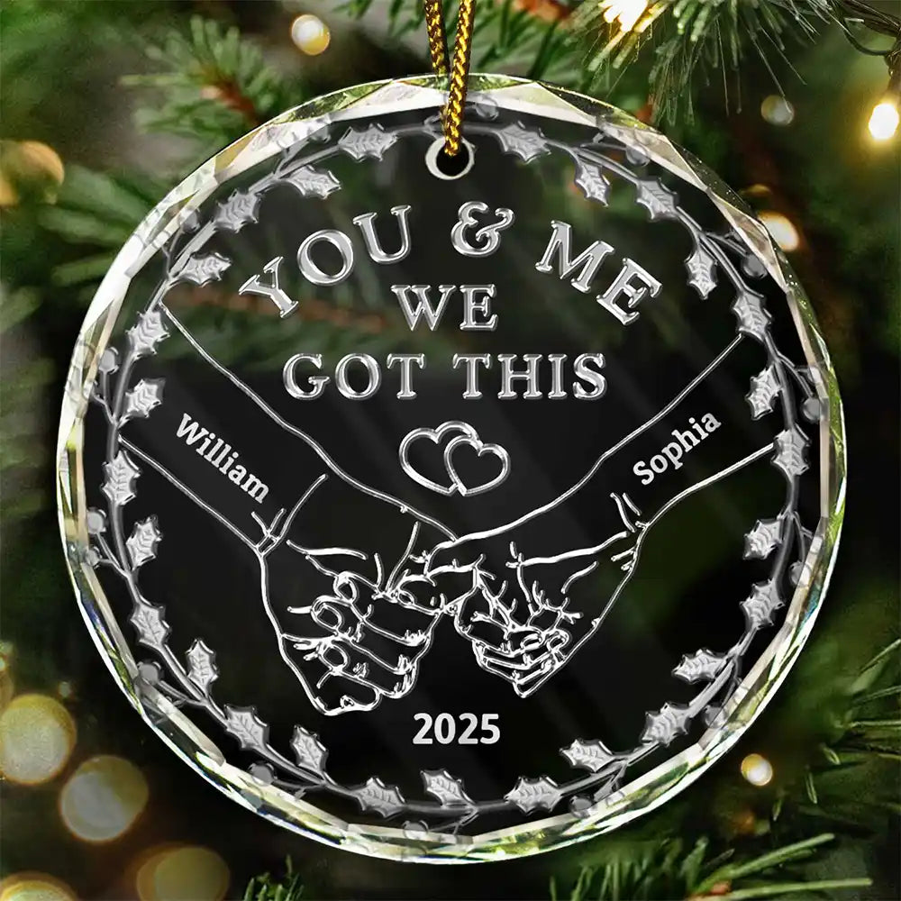 Gift For Couples,Gift For Husband,Gift For Wife,Gift For Boyfriend,Gift For Girlfriend,LGBT,Married ,Engaged,Love,Christmas - Couple Holding Hands We Got This - 3D Silver Effect Printed, Personalized Circle Glass Ornament