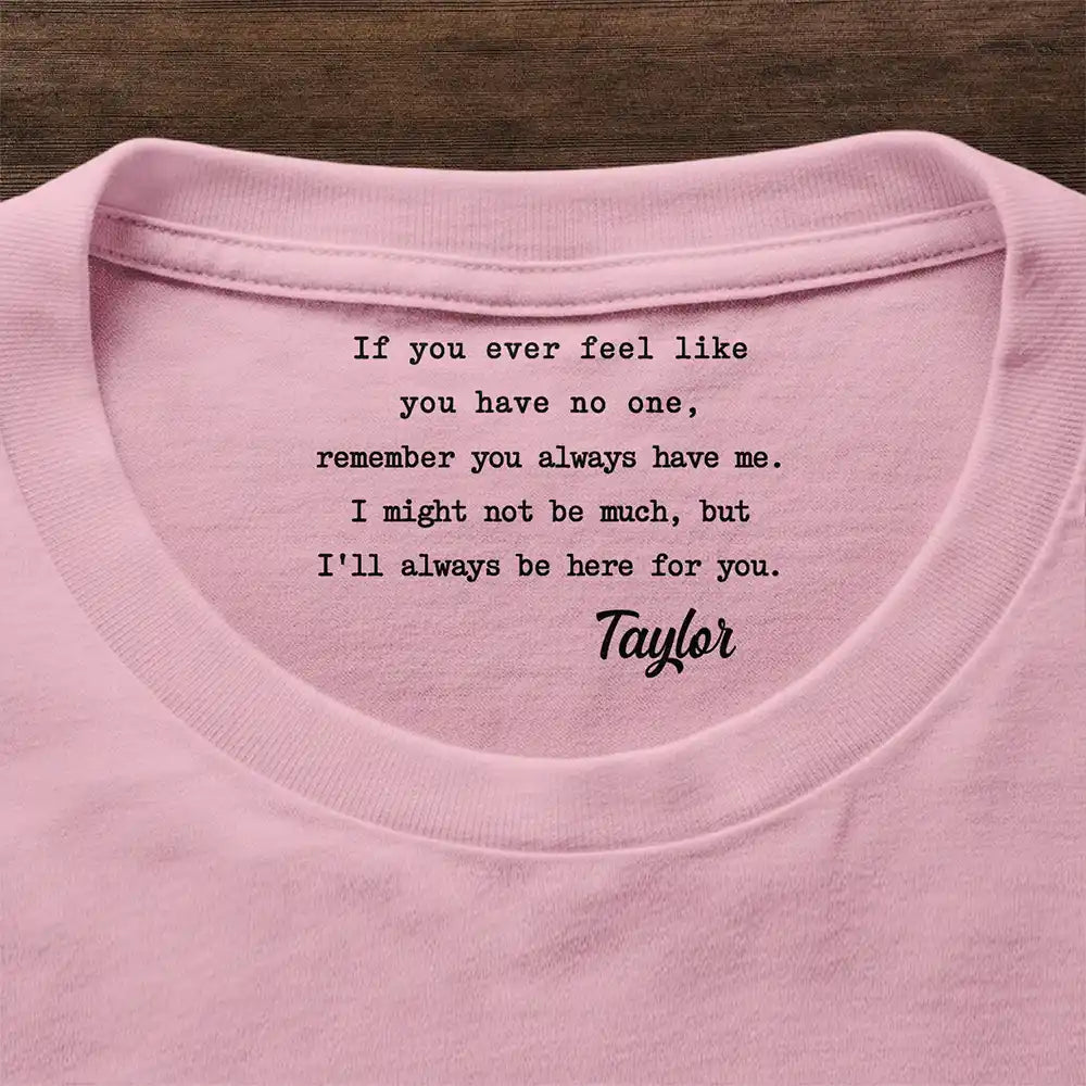 Mom Daughter Remember I Always Be Here For You Emotional Support - Personalized T Shirt