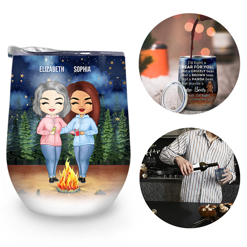 I'd Fight A Bear For You Camping Sisters - Sibling BFF Bestie Gift - Personalized Custom Wine Tumbler