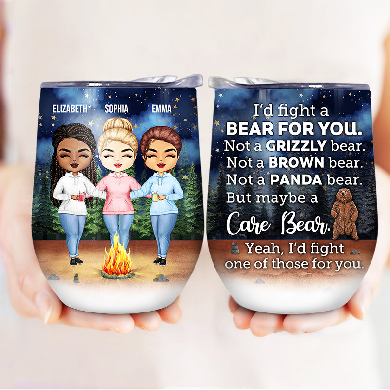 I'd Fight A Bear For You Camping Sisters - Sibling BFF Bestie Gift - Personalized Custom Wine Tumbler